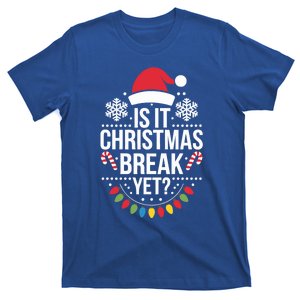 Is It Christmas Break Yet Funny Xmas Holiday Teacher Gift T-Shirt