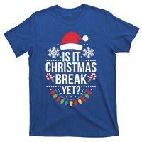 Is It Christmas Break Yet Funny Xmas Holiday Teacher Gift T-Shirt