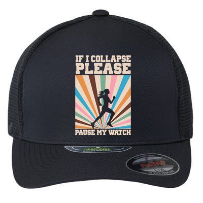 If I Collapse Please Pause My Watch Runner Marathon Flexfit Unipanel Trucker Cap