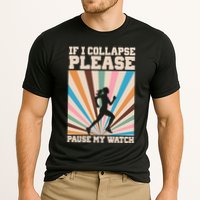 If I Collapse Please Pause My Watch Runner Marathon Performance Shirt