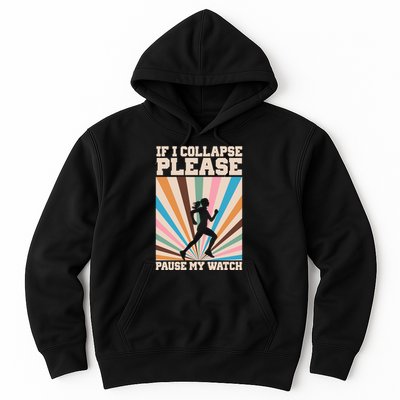 If I Collapse Please Pause My Watch Runner Marathon Hoodie