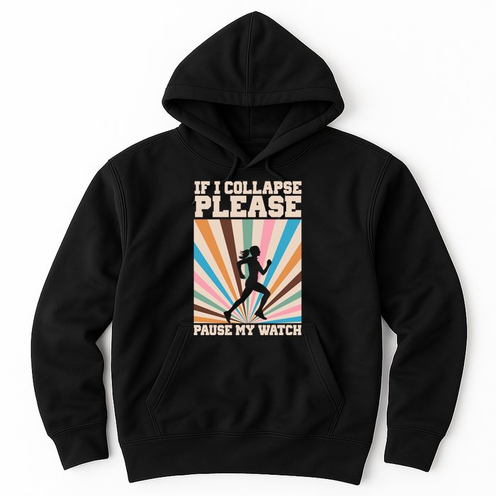 If I Collapse Please Pause My Watch Runner Marathon Hoodie