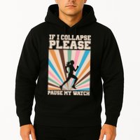 If I Collapse Please Pause My Watch Runner Marathon Hoodie