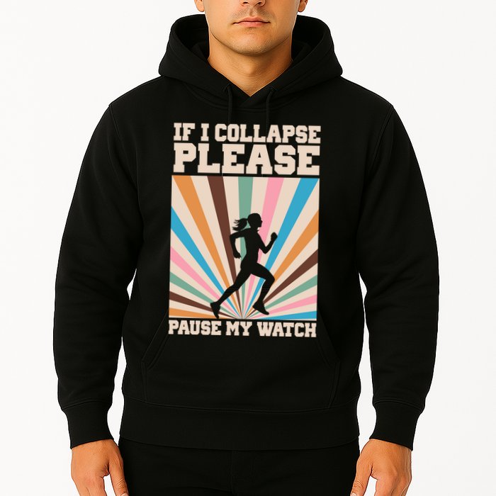 If I Collapse Please Pause My Watch Runner Marathon Hoodie
