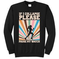 If I Collapse Please Pause My Watch Runner Marathon Sweatshirt