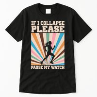 If I Collapse Please Pause My Watch Runner Marathon Tall T-Shirt