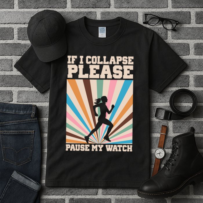 If I Collapse Please Pause My Watch Runner Marathon Tall T-Shirt