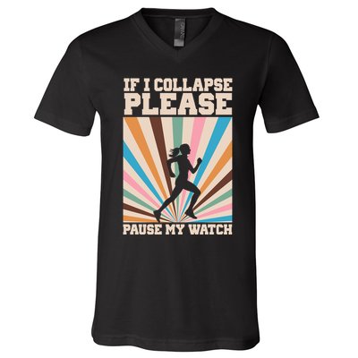 If I Collapse Please Pause My Watch Runner Marathon V-Neck T-Shirt