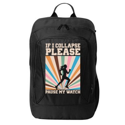 If I Collapse Please Pause My Watch Runner Marathon City Backpack