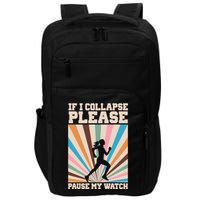 If I Collapse Please Pause My Watch Runner Marathon Impact Tech Backpack