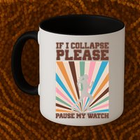 If I Collapse Please Pause My Watch Runner Marathon Mug