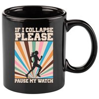 If I Collapse Please Pause My Watch Runner Marathon 11oz C Handle Ceramic Mug