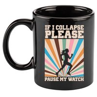 If I Collapse Please Pause My Watch Runner Marathon 11oz C Handle Ceramic Mug