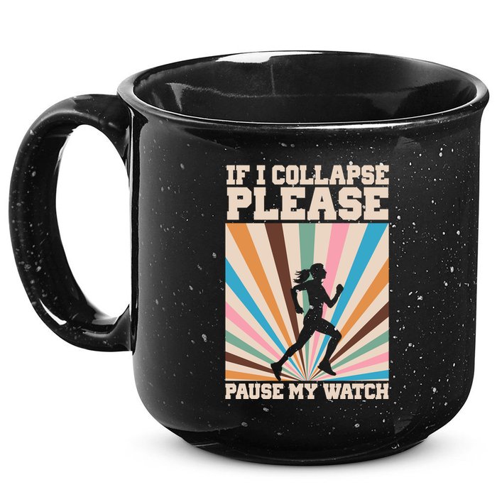 If I Collapse Please Pause My Watch Runner Marathon 15oz Campfire Ceramic Mug