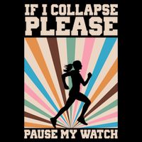 If I Collapse Please Pause My Watch Runner Marathon 16 in Basic Backpack