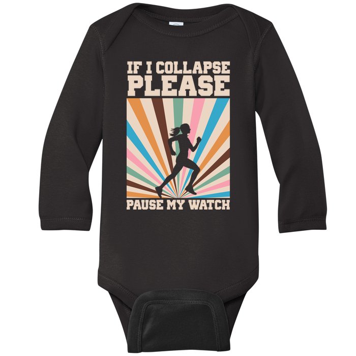 If I Collapse Please Pause My Watch Runner Marathon Baby Long Sleeve Bodysuit