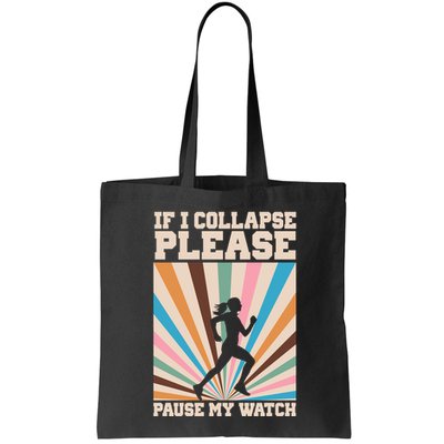 If I Collapse Please Pause My Watch Runner Marathon Bag