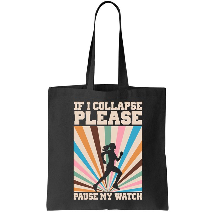 If I Collapse Please Pause My Watch Runner Marathon Bag