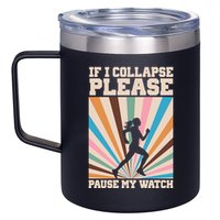 If I Collapse Please Pause My Watch Runner Marathon 12oz Stainless Steel Coffee Mug
