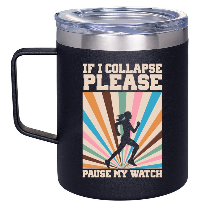 If I Collapse Please Pause My Watch Runner Marathon 12oz Stainless Steel Coffee Mug