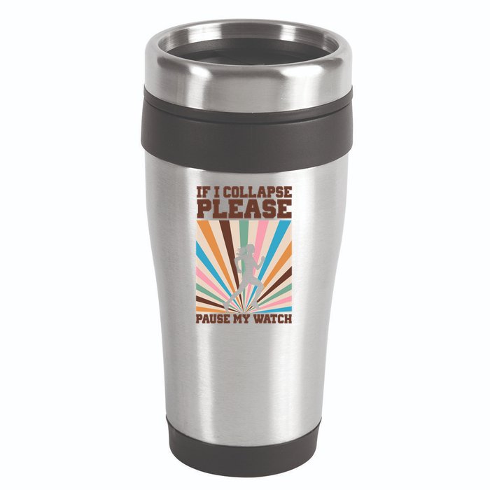 If I Collapse Please Pause My Watch Runner Marathon 16oz Travel Tumbler