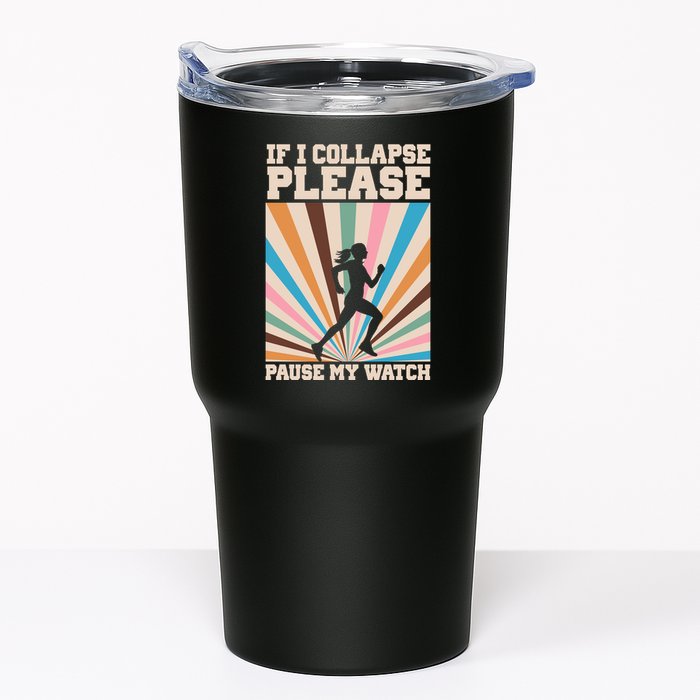 If I Collapse Please Pause My Watch Runner Marathon Tumbler