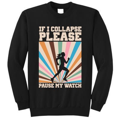 If I Collapse Please Pause My Watch Runner Marathon Tall Sweatshirt