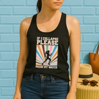 If I Collapse Please Pause My Watch Runner Marathon Womens Tank Top