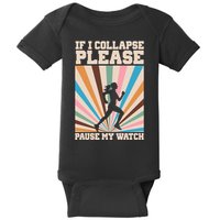 If I Collapse Please Pause My Watch Runner Marathon Baby Bodysuit