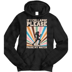 If I Collapse Please Pause My Watch Runner Marathon Tie Dye Hoodie