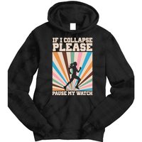 If I Collapse Please Pause My Watch Runner Marathon Tie Dye Hoodie