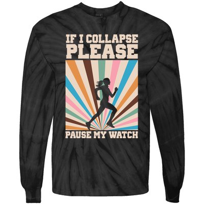 If I Collapse Please Pause My Watch Runner Marathon Tie-Dye Long Sleeve Shirt