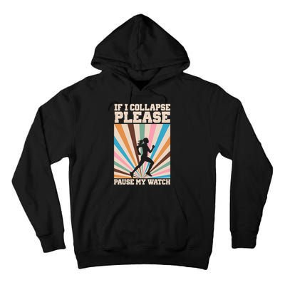If I Collapse Please Pause My Watch Runner Marathon Tall Hoodie