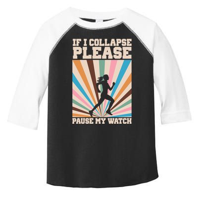 If I Collapse Please Pause My Watch Runner Marathon Toddler Fine Jersey T-Shirt