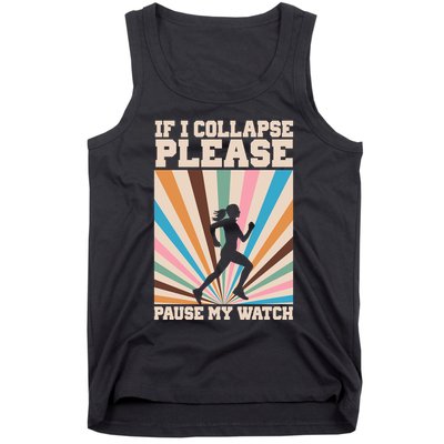If I Collapse Please Pause My Watch Runner Marathon Tank Top