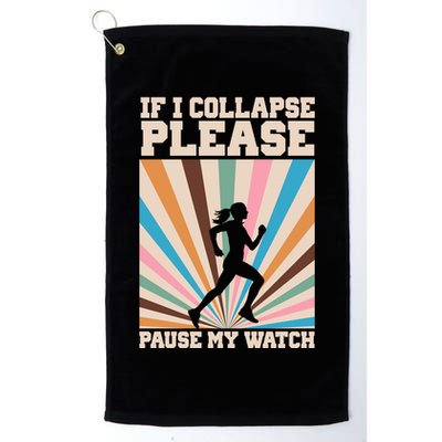 If I Collapse Please Pause My Watch Runner Marathon Golf Towel