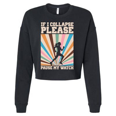 If I Collapse Please Pause My Watch Runner Marathon Cropped Pullover Crew