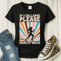 If I Collapse Please Pause My Watch Runner Marathon Womens T-Shirt
