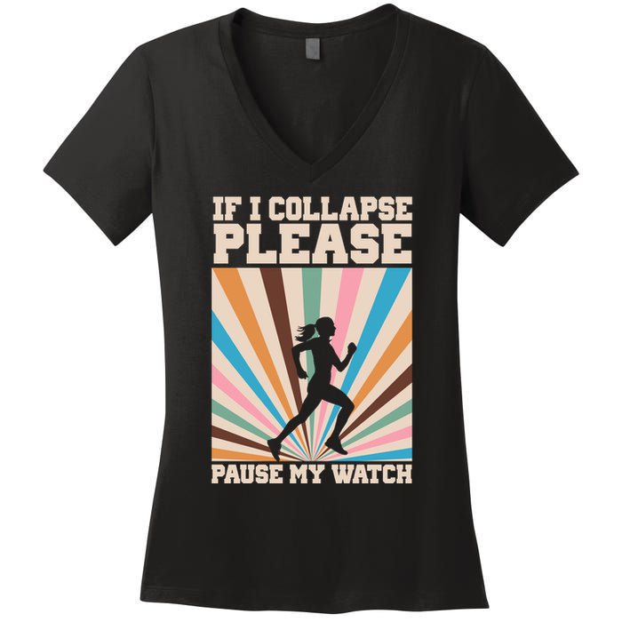 If I Collapse Please Pause My Watch Runner Marathon Women's V-Neck T-Shirt
