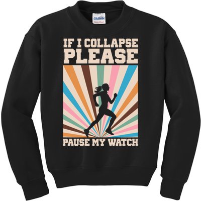 If I Collapse Please Pause My Watch Runner Marathon Kids Sweatshirt