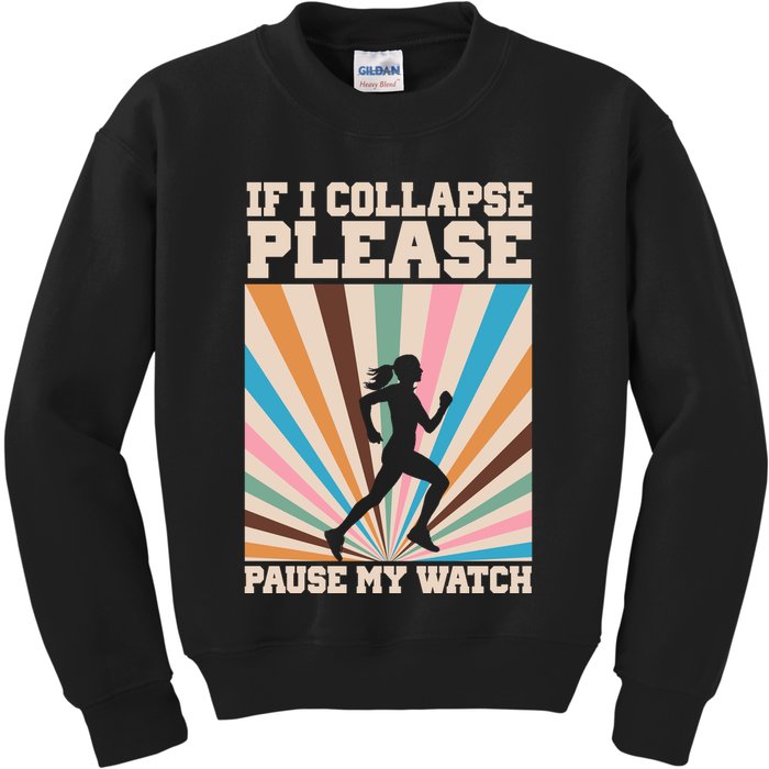 If I Collapse Please Pause My Watch Runner Marathon Kids Sweatshirt