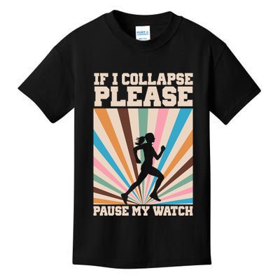 If I Collapse Please Pause My Watch Runner Marathon Kids T-Shirt
