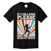 If I Collapse Please Pause My Watch Runner Marathon Kids T-Shirt