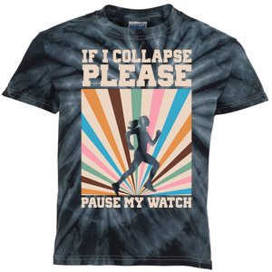 If I Collapse Please Pause My Watch Runner Marathon Kids Tie-Dye T-Shirt