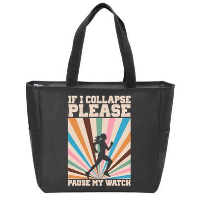 If I Collapse Please Pause My Watch Runner Marathon Zip Tote Bag