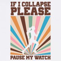 If I Collapse Please Pause My Watch Runner Marathon Garment-Dyed Sweatshirt