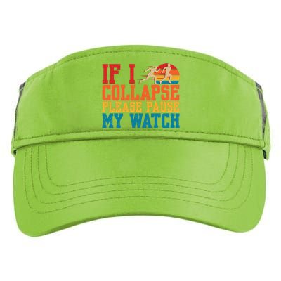 If I Collapse Please Pause My Watch Running Marathon Runner Adult Drive Performance Visor