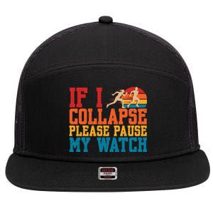 If I Collapse Please Pause My Watch Running Marathon Runner 7 Panel Mesh Trucker Snapback Hat