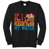 If I Collapse Please Pause My Watch Running Marathon Runner Sweatshirt