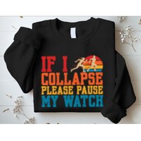 If I Collapse Please Pause My Watch Running Marathon Runner Sweatshirt